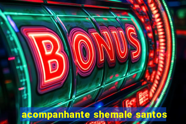 acompanhante shemale santos